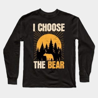 I Choose The Bear Long Sleeve T-Shirt